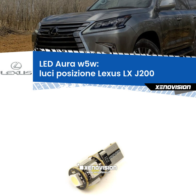 <strong>LED luci posizione w5w per Lexus LX</strong> J200 2007in poi. Una lampadina <strong>w5w</strong> canbus luce bianca 6000k modello Aura Xenovision.