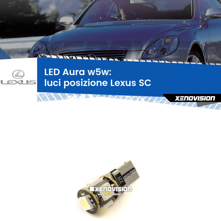 <strong>LED luci posizione w5w per Lexus SC</strong>  2001-2010. Una lampadina <strong>w5w</strong> canbus luce bianca 6000k modello Aura Xenovision.