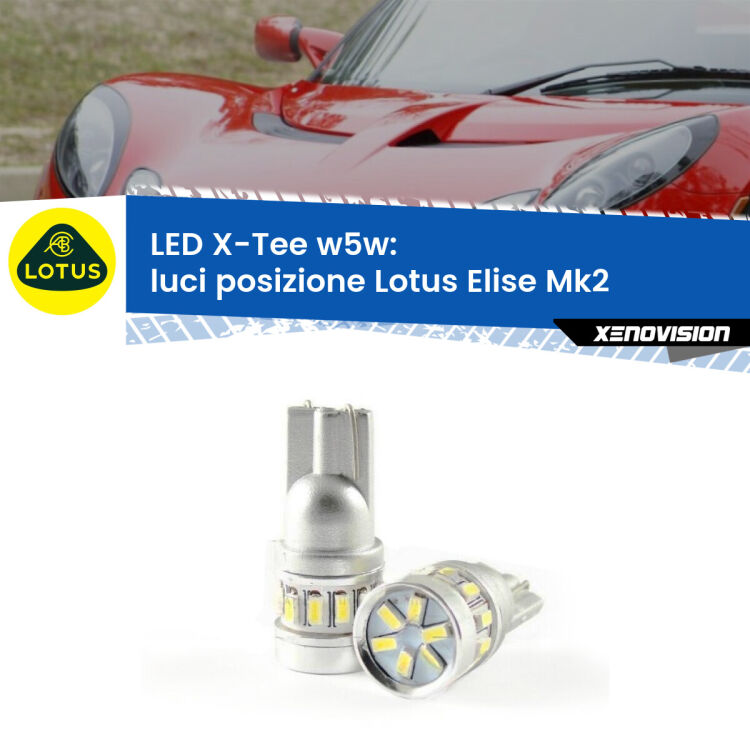 <strong>LED luci posizione per Lotus Elise</strong> Mk2 2000-2009. Lampade <strong>W5W</strong> modello X-Tee Xenovision top di gamma.