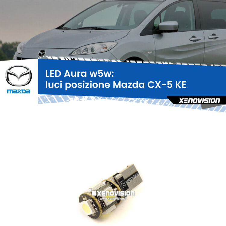 <strong>LED luci posizione w5w per Mazda CX-5</strong> KE 2011-2016. Una lampadina <strong>w5w</strong> canbus luce bianca 6000k modello Aura Xenovision.