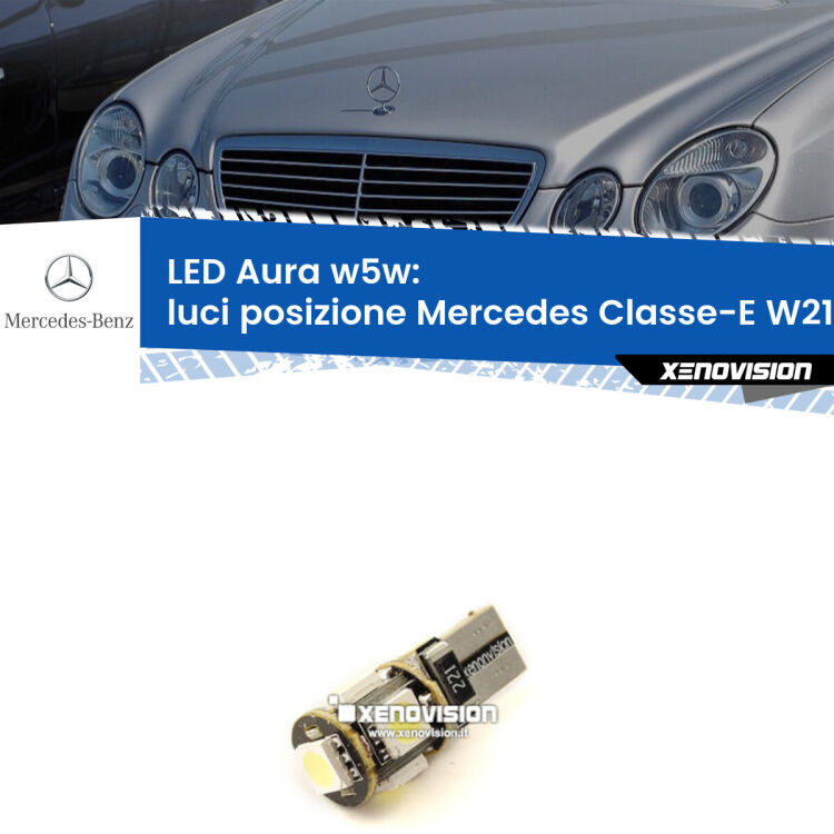 <strong>LED luci posizione w5w per Mercedes Classe-E</strong> W211 2002-2006. Una lampadina <strong>w5w</strong> canbus luce bianca 6000k modello Aura Xenovision.