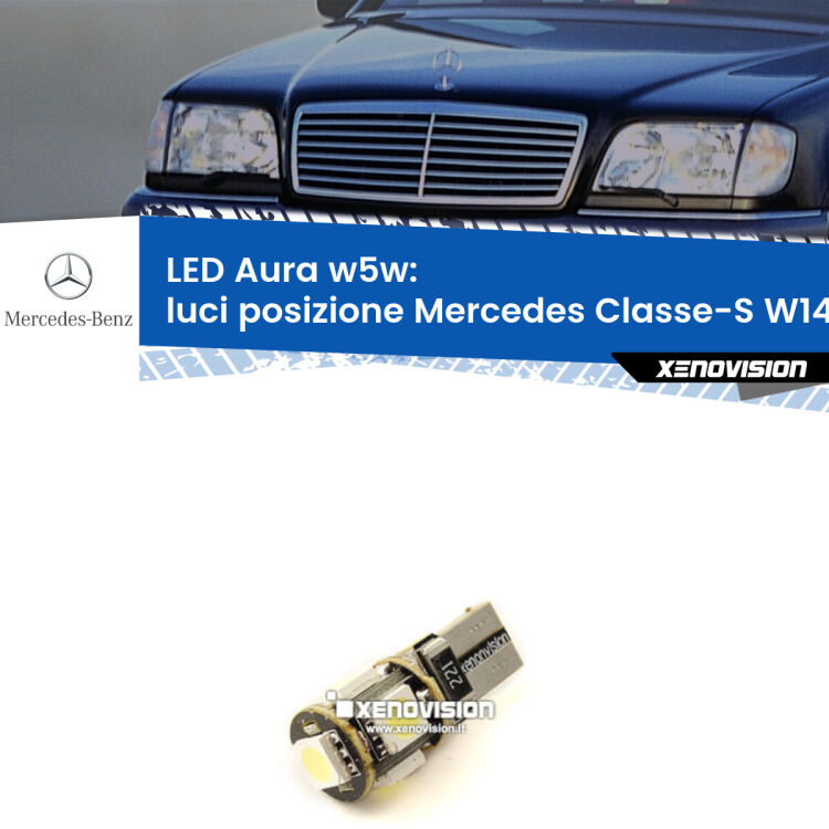 <strong>LED luci posizione w5w per Mercedes Classe-S</strong> W140 1991-1998. Una lampadina <strong>w5w</strong> canbus luce bianca 6000k modello Aura Xenovision.