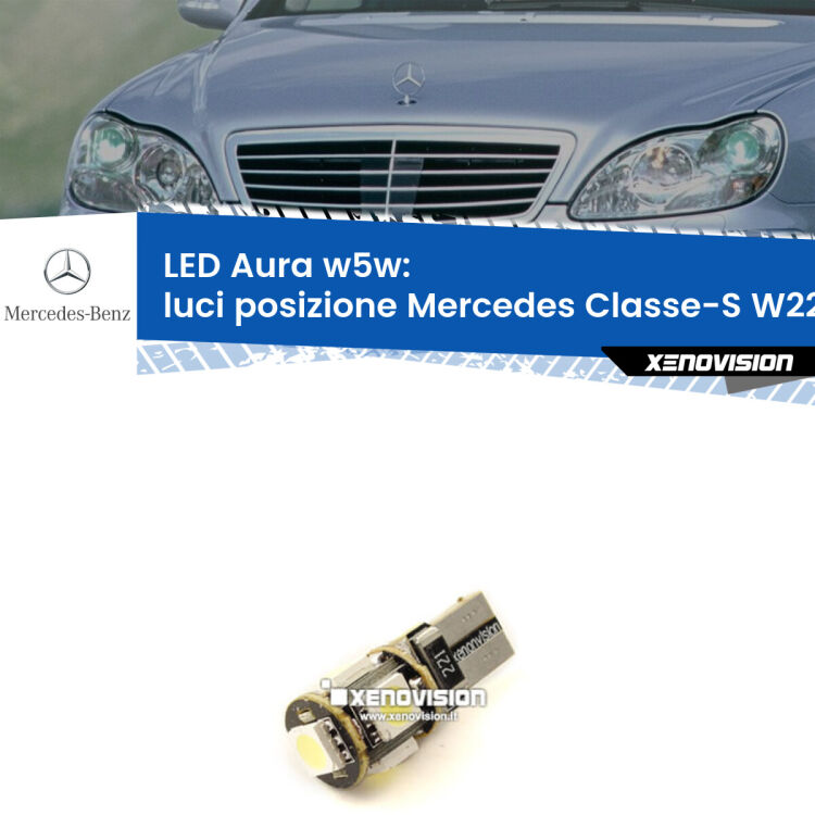 <strong>LED luci posizione w5w per Mercedes Classe-S</strong> W220 1998-2005. Una lampadina <strong>w5w</strong> canbus luce bianca 6000k modello Aura Xenovision.