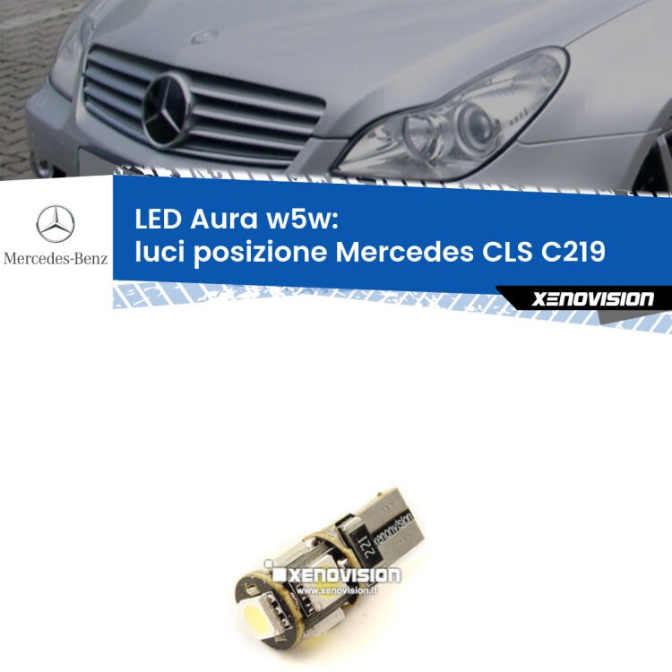 <strong>LED luci posizione w5w per Mercedes CLS</strong> C219 2004-2010. Una lampadina <strong>w5w</strong> canbus luce bianca 6000k modello Aura Xenovision.