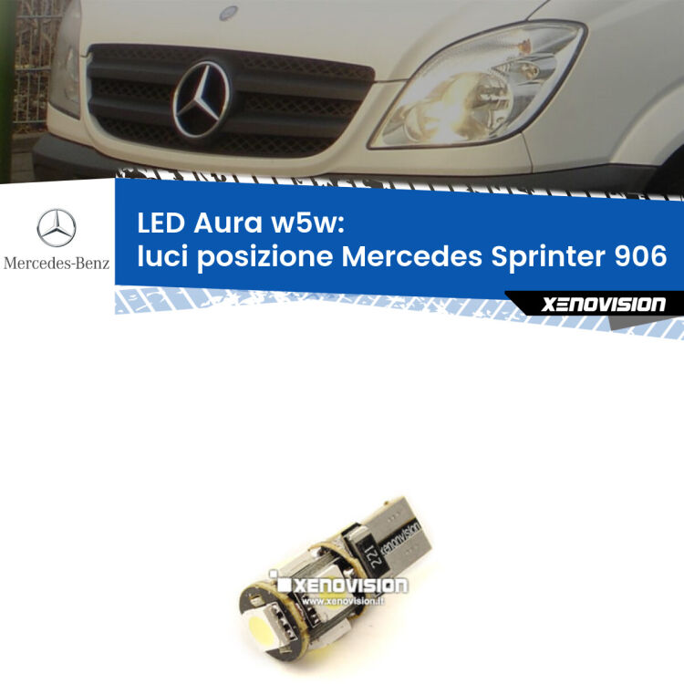 <strong>LED luci posizione w5w per Mercedes Sprinter</strong> 906 2006-2012. Una lampadina <strong>w5w</strong> canbus luce bianca 6000k modello Aura Xenovision.