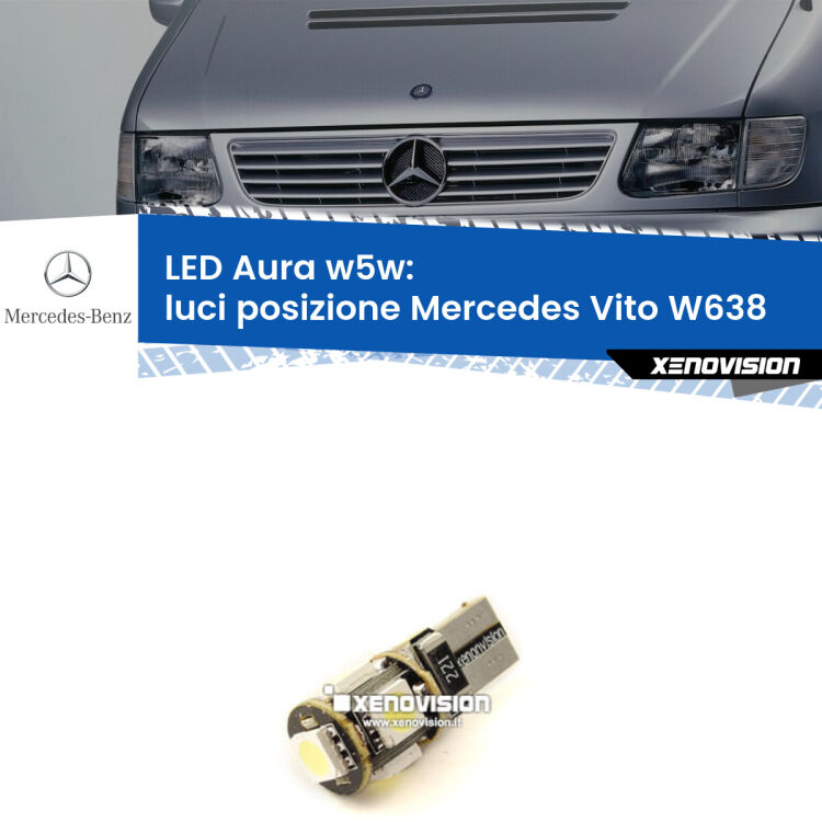 <strong>LED luci posizione w5w per Mercedes Vito</strong> W638 1996-2003. Una lampadina <strong>w5w</strong> canbus luce bianca 6000k modello Aura Xenovision.