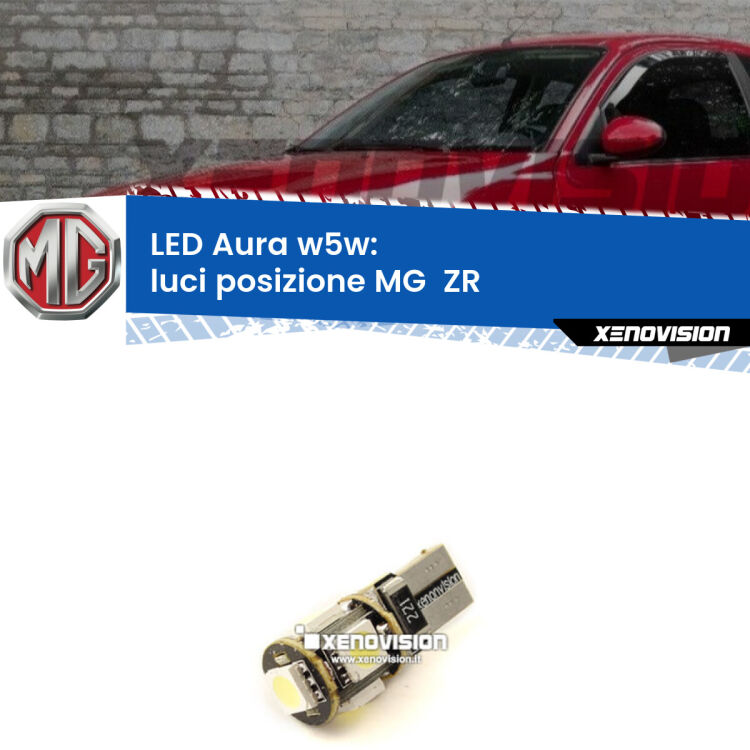 <strong>LED luci posizione w5w per MG  ZR</strong>  2001-2005. Una lampadina <strong>w5w</strong> canbus luce bianca 6000k modello Aura Xenovision.