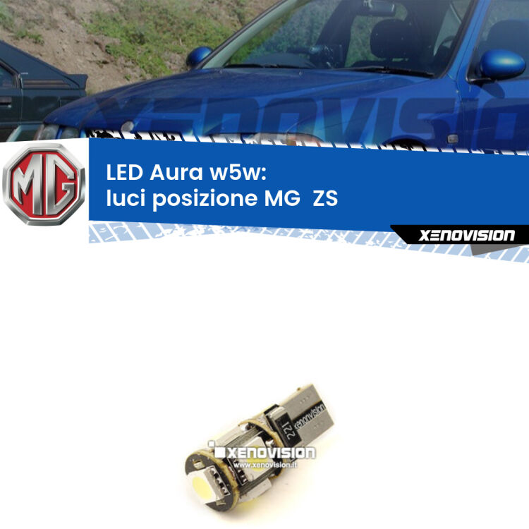 <strong>LED luci posizione w5w per MG  ZS</strong>  2001-2005. Una lampadina <strong>w5w</strong> canbus luce bianca 6000k modello Aura Xenovision.