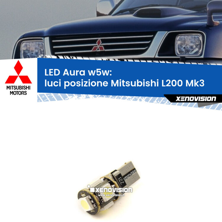 <strong>LED luci posizione w5w per Mitsubishi L200</strong> Mk3 1996-2005. Una lampadina <strong>w5w</strong> canbus luce bianca 6000k modello Aura Xenovision.