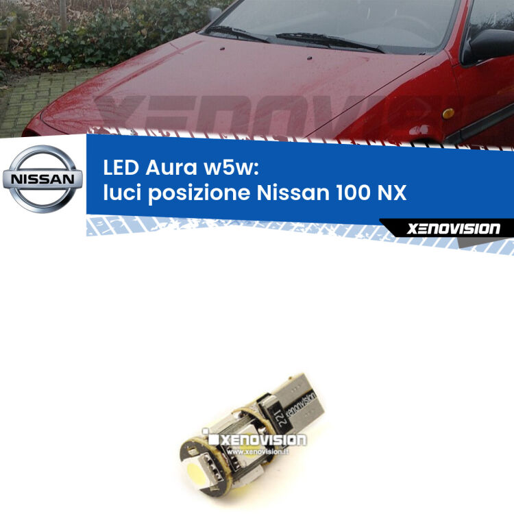 <strong>LED luci posizione w5w per Nissan 100 NX</strong>  1990-1994. Una lampadina <strong>w5w</strong> canbus luce bianca 6000k modello Aura Xenovision.