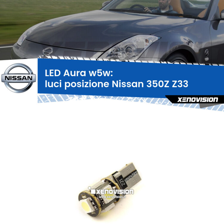 <strong>LED luci posizione w5w per Nissan 350Z</strong> Z33 2003-2009. Una lampadina <strong>w5w</strong> canbus luce bianca 6000k modello Aura Xenovision.