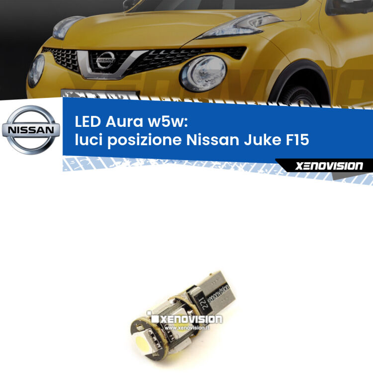 <strong>LED luci posizione w5w per Nissan Juke</strong> F15 2010-2014. Una lampadina <strong>w5w</strong> canbus luce bianca 6000k modello Aura Xenovision.