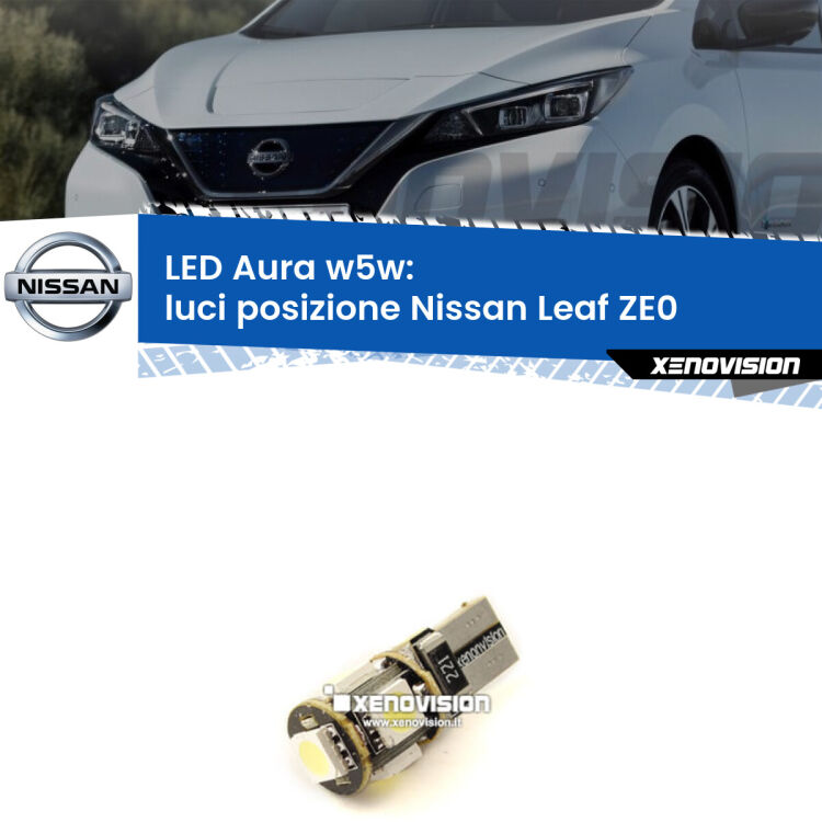 <strong>LED luci posizione w5w per Nissan Leaf</strong> ZE0 2010-2016. Una lampadina <strong>w5w</strong> canbus luce bianca 6000k modello Aura Xenovision.