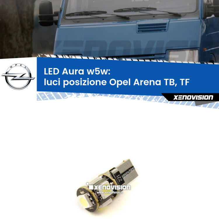 <strong>LED luci posizione w5w per Opel Arena</strong> TB, TF 1998-2001. Una lampadina <strong>w5w</strong> canbus luce bianca 6000k modello Aura Xenovision.