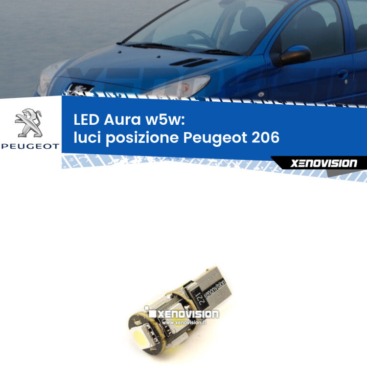 <strong>LED luci posizione w5w per Peugeot 206</strong>  1998-2009. Una lampadina <strong>w5w</strong> canbus luce bianca 6000k modello Aura Xenovision.