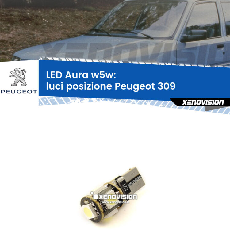 <strong>LED luci posizione w5w per Peugeot 309</strong>  1989-1993. Una lampadina <strong>w5w</strong> canbus luce bianca 6000k modello Aura Xenovision.