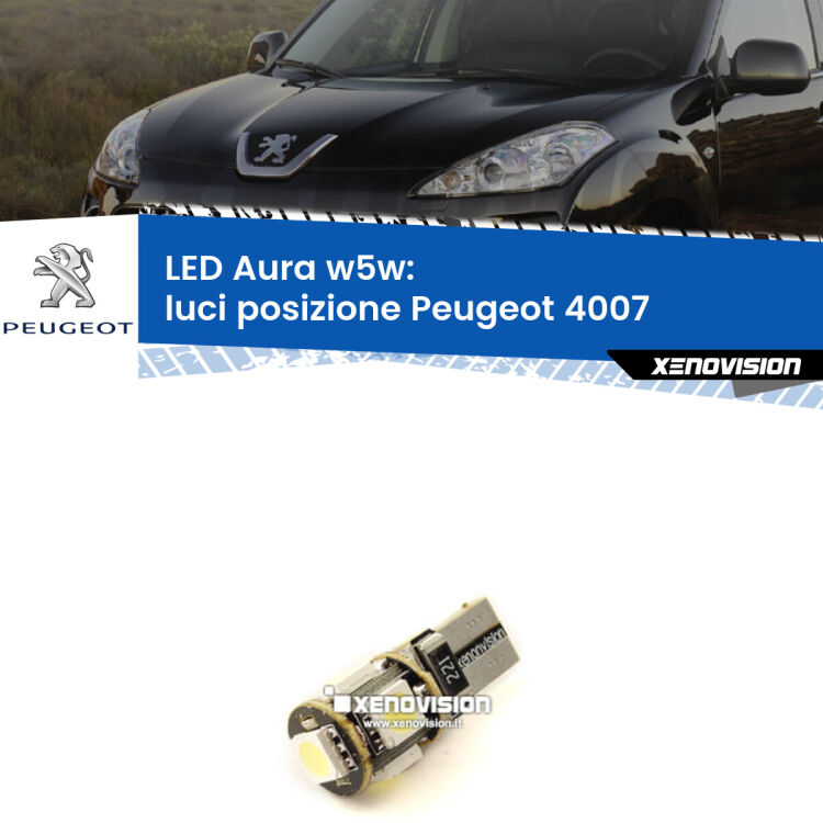 <strong>LED luci posizione w5w per Peugeot 4007</strong>  2007-2012. Una lampadina <strong>w5w</strong> canbus luce bianca 6000k modello Aura Xenovision.