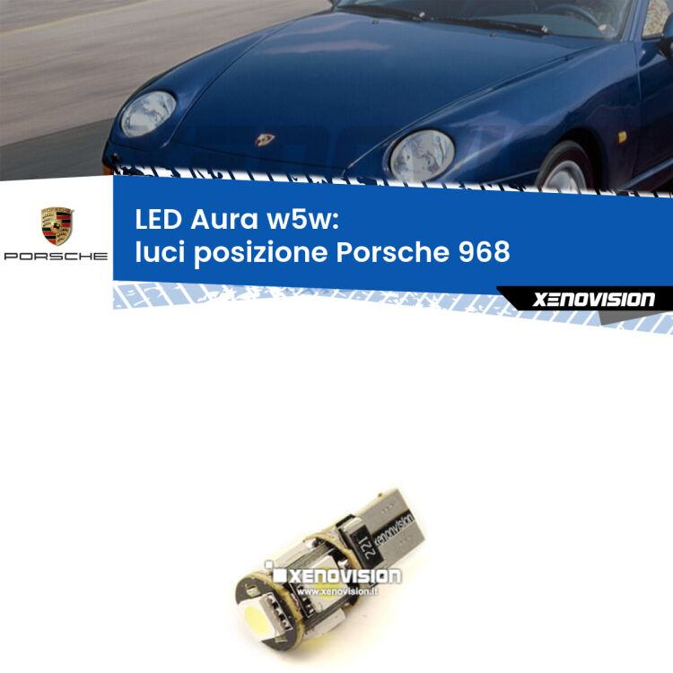 <strong>LED luci posizione w5w per Porsche 968</strong>  1991-1995. Una lampadina <strong>w5w</strong> canbus luce bianca 6000k modello Aura Xenovision.