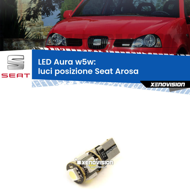 <strong>LED luci posizione w5w per Seat Arosa</strong>  1997-2004. Una lampadina <strong>w5w</strong> canbus luce bianca 6000k modello Aura Xenovision.