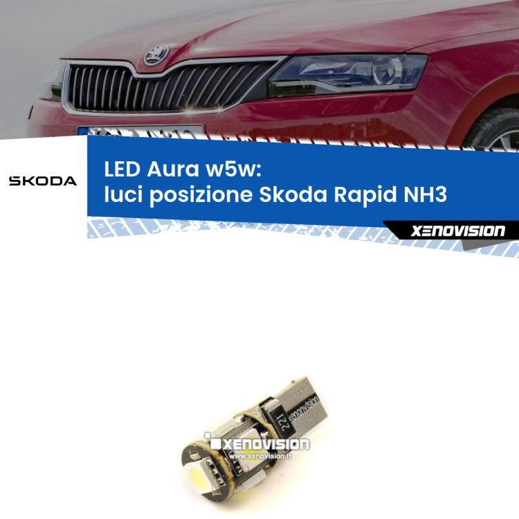 <strong>LED luci posizione w5w per Skoda Rapid</strong> NH3 2012-2016. Una lampadina <strong>w5w</strong> canbus luce bianca 6000k modello Aura Xenovision.