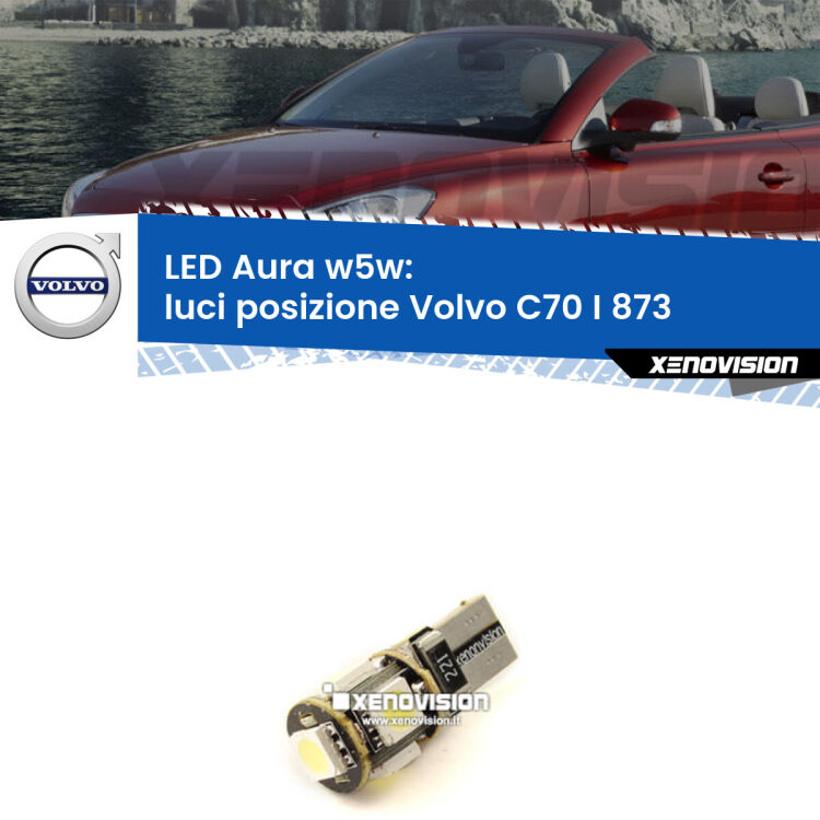 <strong>LED luci posizione w5w per Volvo C70 I</strong> 873 1998-2005. Una lampadina <strong>w5w</strong> canbus luce bianca 6000k modello Aura Xenovision.