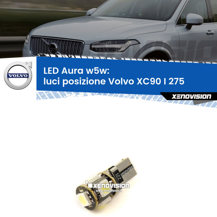 <strong>LED luci posizione w5w per Volvo XC90 I</strong> 275 2002-2014. Una lampadina <strong>w5w</strong> canbus luce bianca 6000k modello Aura Xenovision.