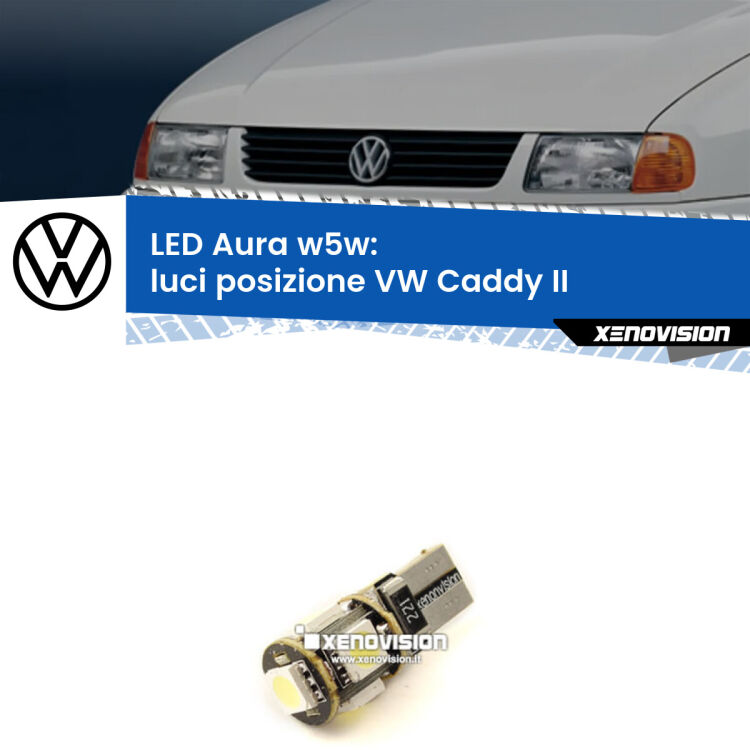 <strong>LED luci posizione w5w per VW Caddy II</strong>  1996-2004. Una lampadina <strong>w5w</strong> canbus luce bianca 6000k modello Aura Xenovision.