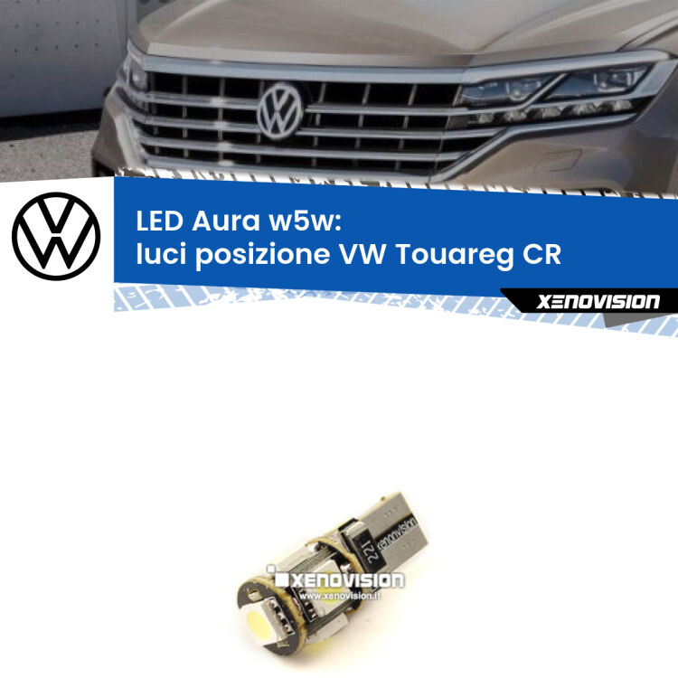 <strong>LED luci posizione w5w per VW Touareg</strong> CR 2018in poi. Una lampadina <strong>w5w</strong> canbus luce bianca 6000k modello Aura Xenovision.