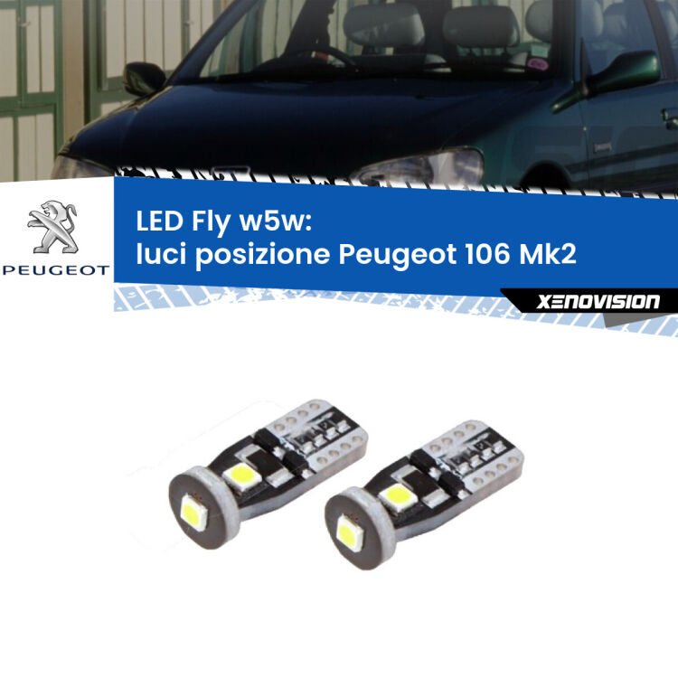 <strong>luci posizione LED per Peugeot 106</strong> Mk2 1996-2004. Coppia lampadine <strong>w5w</strong> Canbus compatte modello Fly Xenovision.