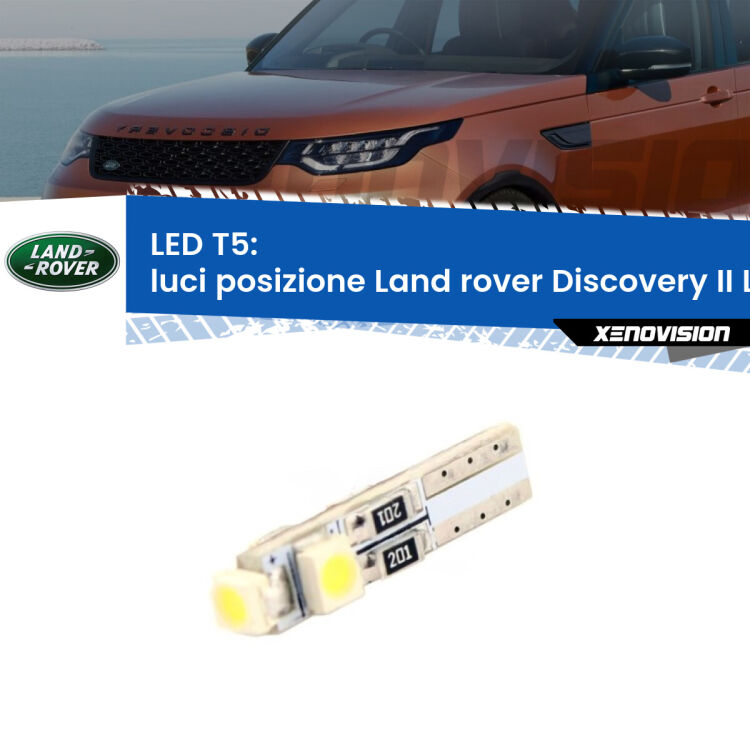 <strong>Luci posizione LED no-spie per Land rover Discovery II</strong> L318 restyling. Lampadina <strong>T5</strong> da Xenovision