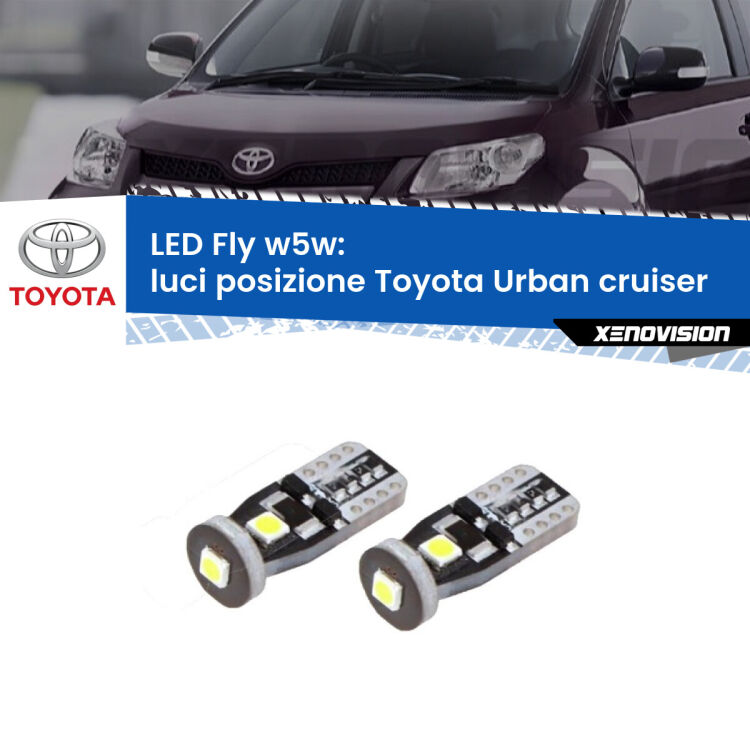 <strong>luci posizione LED per Toyota Urban cruiser</strong>  2007-2016. Coppia lampadine <strong>w5w</strong> Canbus compatte modello Fly Xenovision.