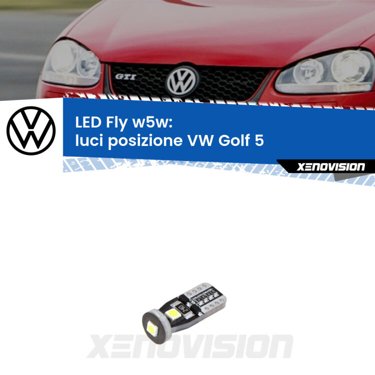 <strong>luci posizione LED per VW Golf 5</strong>  2003-2009. Coppia lampadine <strong>w5w</strong> Canbus compatte modello Fly Xenovision.