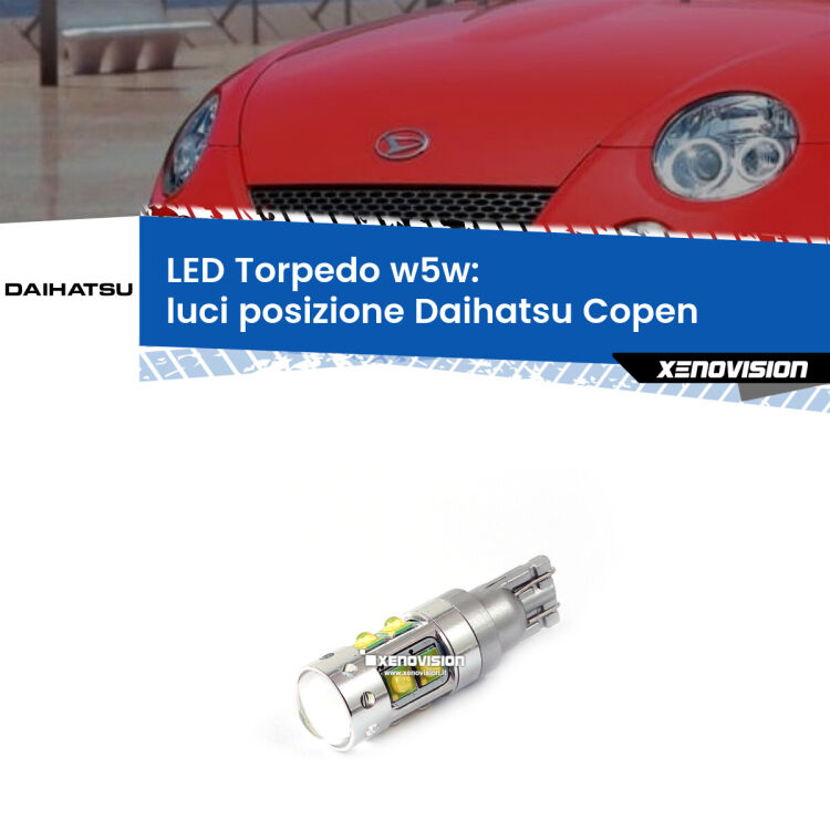 <strong>Luci posizione LED 6000k per Daihatsu Copen</strong>  2003-2012. Lampadine <strong>W5W</strong> canbus modello Torpedo.