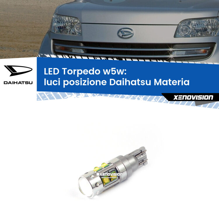 <strong>Luci posizione LED 6000k per Daihatsu Materia</strong>  2006in poi. Lampadine <strong>W5W</strong> canbus modello Torpedo.