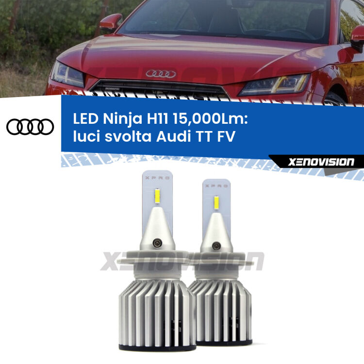 FINE SERIE: NO GARANZIA <strong>Kit luci svolta LED specifico per Audi TT</strong> FV 2014 - 2018. Lampade <strong>H11</strong> Canbus da 15.000Lumen di luminosità modello Ninja Xenovision.