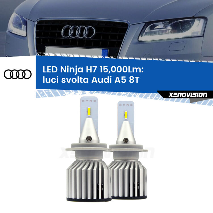 FINE SERIE: NO GARANZIA<strong>Kit luci svolta LED specifico per Audi A5</strong> 8T 2007 - 2017. Lampade <strong>H7</strong> Canbus da 15.000Lumen di luminosità modello Ninja Xenovision.