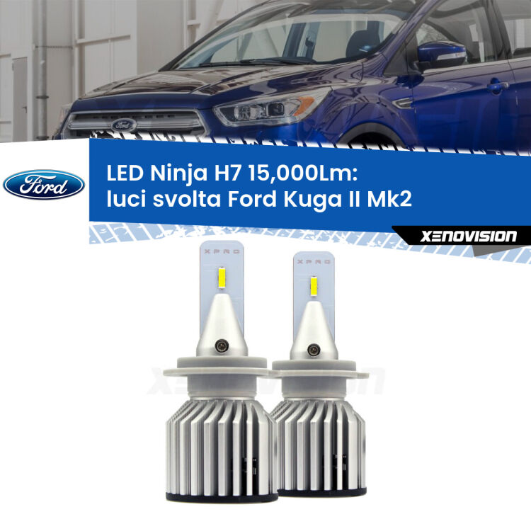 FINE SERIE: NO GARANZIA<strong>Kit luci svolta LED specifico per Ford Kuga II</strong>  2012 - 2015. Lampade <strong>H7</strong> Canbus da 15.000Lumen di luminosità modello Ninja Xenovision.