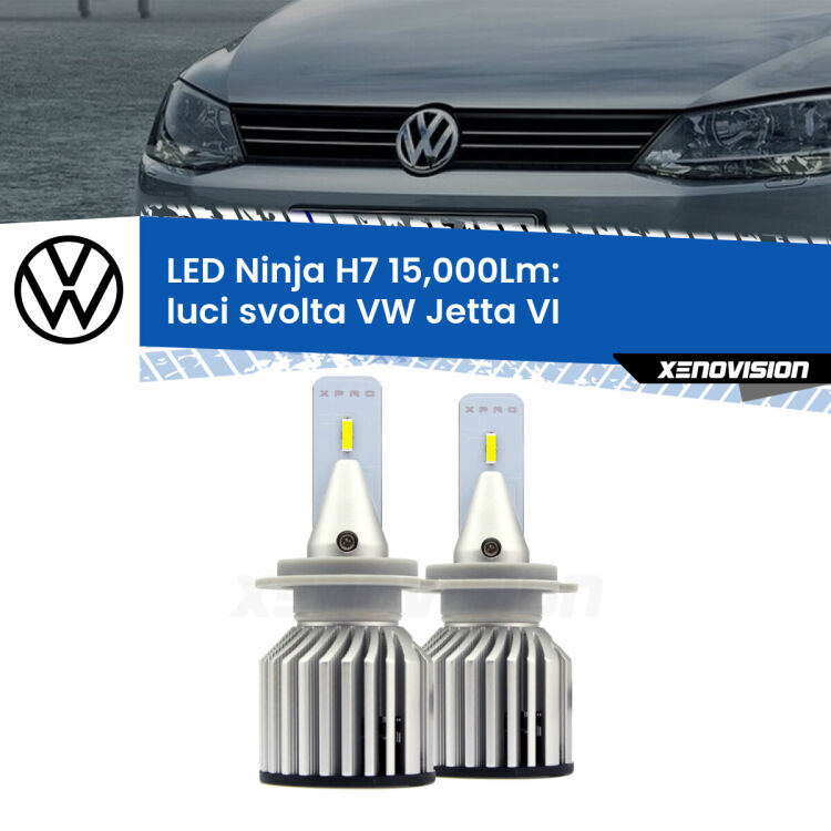 FINE SERIE: NO GARANZIA<strong>Kit luci svolta LED specifico per VW Jetta</strong> VI 2010 - 2017. Lampade <strong>H7</strong> Canbus da 15.000Lumen di luminosità modello Ninja Xenovision.