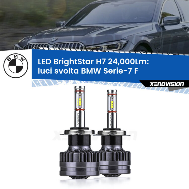 <strong>Kit LED luci svolta per BMW Serie-7</strong> F 2012 - 2015. </strong>Include due lampade Canbus H7 Brightstar da 24,000 Lumen. Qualità Massima.