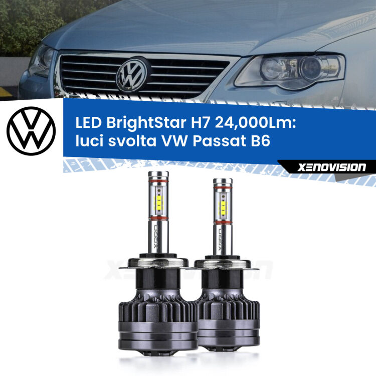 <strong>Kit LED luci svolta per VW Passat</strong> B6 2005 - 2010. </strong>Include due lampade Canbus H7 Brightstar da 24,000 Lumen. Qualità Massima.