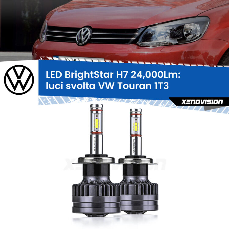 <strong>Kit LED luci svolta per VW Touran</strong> 1T3 2010 - 2015. </strong>Include due lampade Canbus H7 Brightstar da 24,000 Lumen. Qualità Massima.