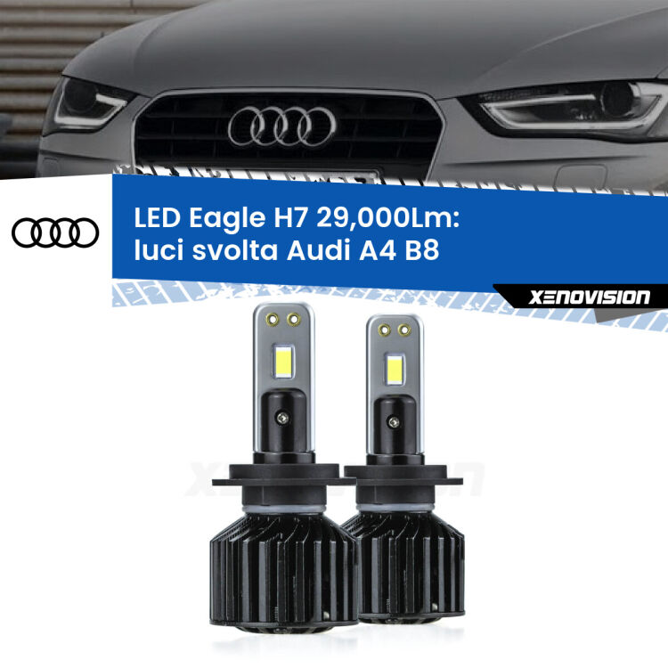 <strong>Kit luci svolta LED specifico per Audi A4</strong> B8 2007 - 2015. Lampade <strong>H7</strong> Canbus da 29.000Lumen di luminosità modello Eagle Xenovision.