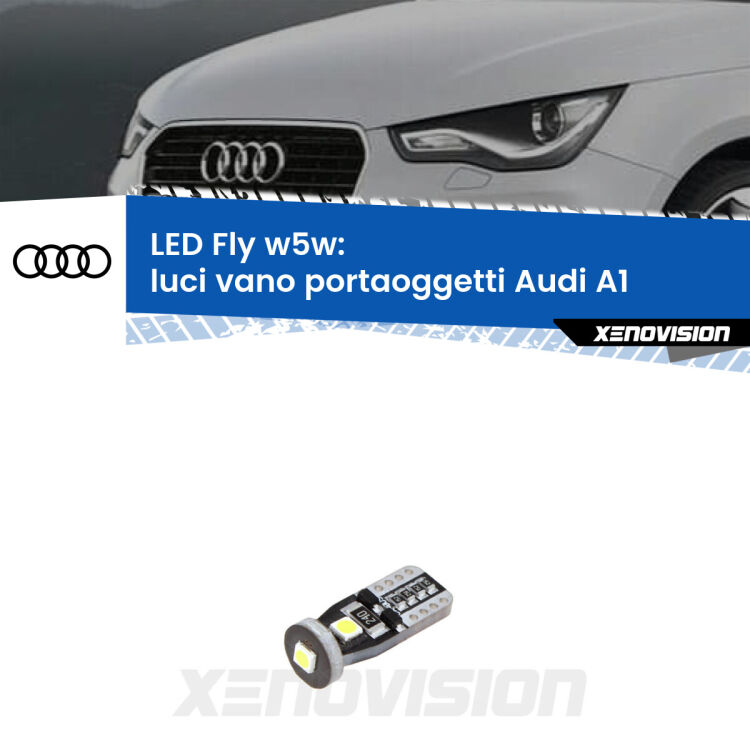 <strong>luci vano portaoggetti LED per Audi A1</strong>  2010 - 2018. Coppia lampadine <strong>w5w</strong> Canbus compatte modello Fly Xenovision.
