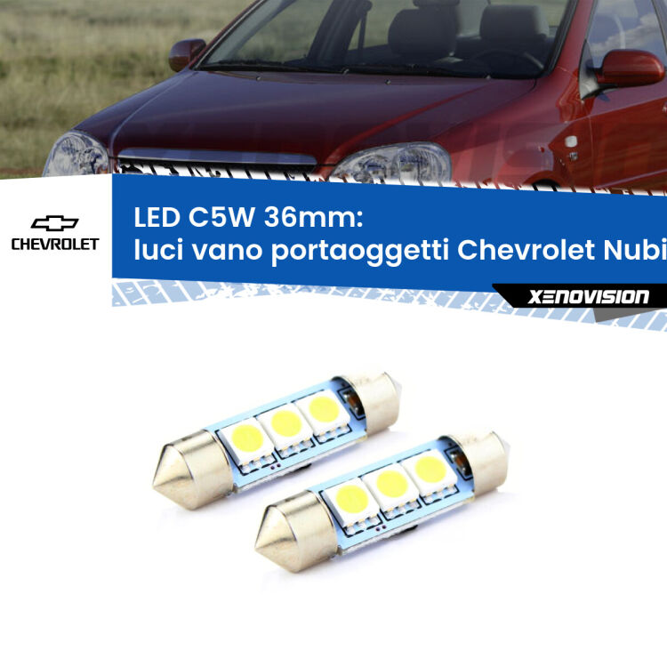 <strong>Luci Vano Portaoggetti LED per Chevrolet Nubira</strong>  2005 - 2011. Coppia lampade <strong>C5W</strong> 36mm estremamente longeve.