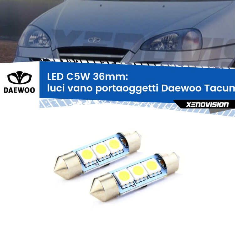 <strong>Luci Vano Portaoggetti LED per Daewoo Tacuma</strong>  2000 - 2005. Coppia lampade <strong>C5W</strong> 36mm estremamente longeve.