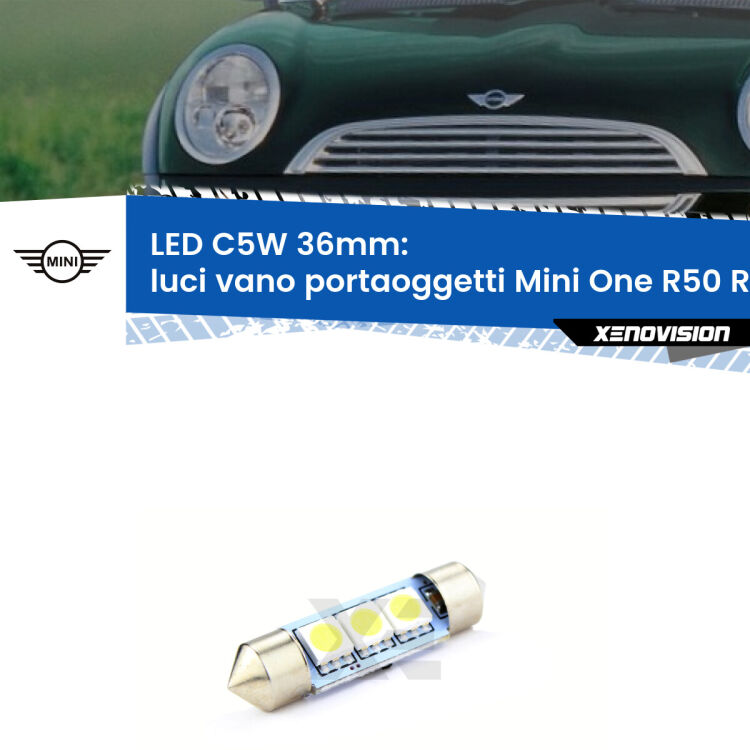 LED Luci Vano Portaoggetti Mini One R50 R52 R53 2001 - 2006. Una lampadina led innesto C5W 36mm canbus estremamente longeva.