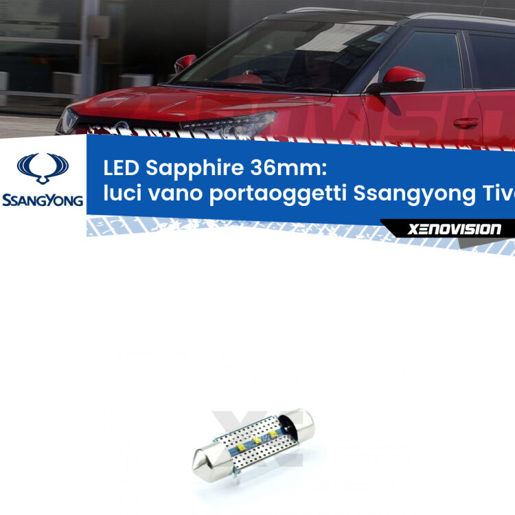 <strong>LED luci vano portaoggetti 36mm per Ssangyong Tivoli</strong>  2015 in poi. Lampadina <strong>c5W</strong> modello Sapphire Xenovision con chip led Philips.