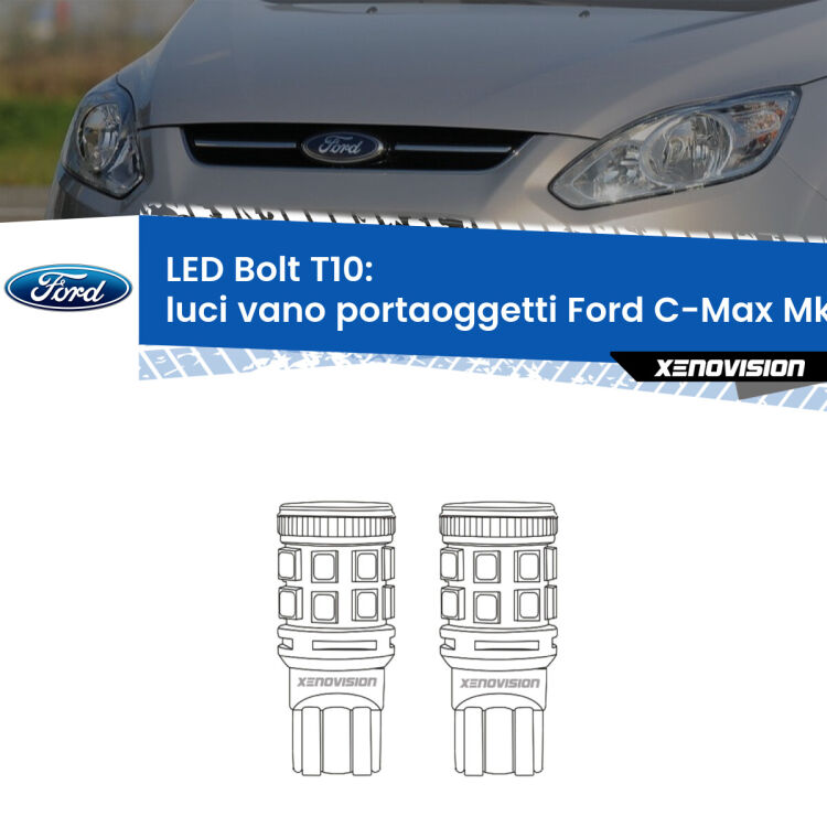 <strong>Luci Vano Portaoggetti LED per Ford C-Max</strong> Mk2 2011 - 2019. Coppia lampade <strong>T10</strong> modello Bolt canbus.