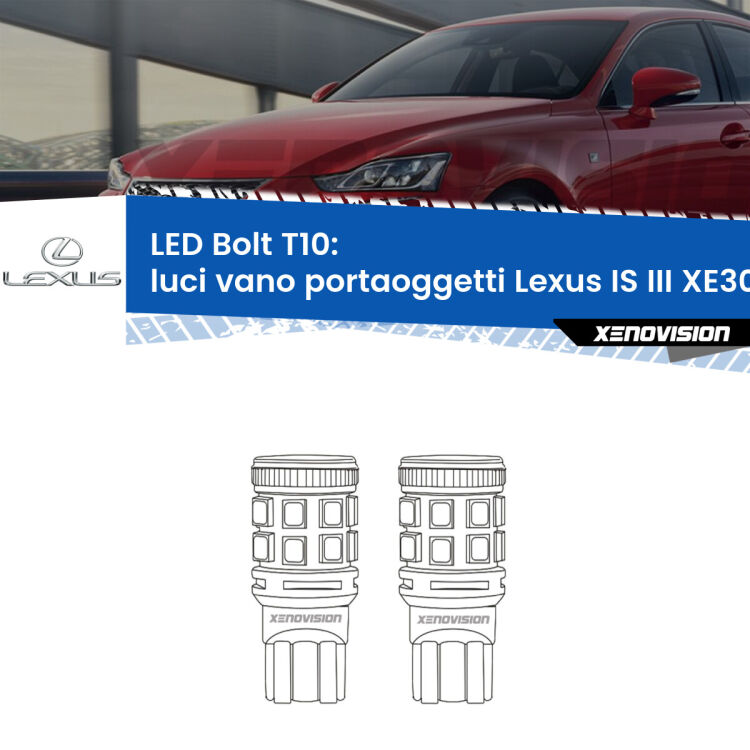 <strong>Luci Vano Portaoggetti LED per Lexus IS III</strong> XE30 2013 - 2015. Coppia lampade <strong>T10</strong> modello Bolt canbus.