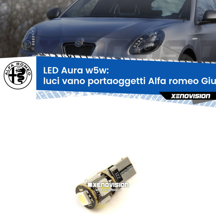 <strong>LED luci vano portaoggetti w5w per Alfa romeo Giulietta</strong>  2010 in poi. Una lampadina <strong>w5w</strong> canbus luce bianca 6000k modello Aura Xenovision.